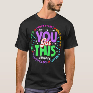 T-shirt Test Day Rock The Test Teacher Test Day You got
