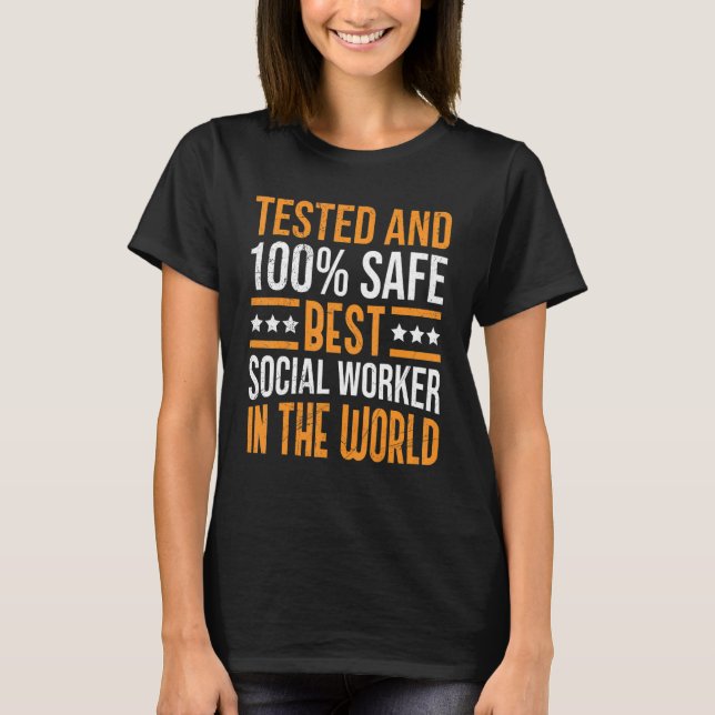 T-shirt Testé et sûr Je suis le meilleur travailleur socia (Devant)