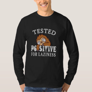 T-shirt Testé positif à la paresse Paresseux