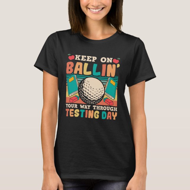 T-shirt Testing Day Teacher Golfing Ballin Golf Test Day T (Devant)