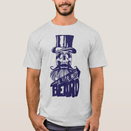 T-shirt tete de mort hipster citation life beard barbe bar