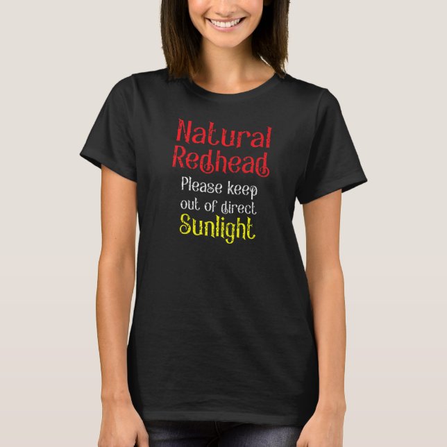 T-shirt Tête de rousse naturelle Garder hors de la lumière (Devant)