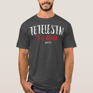 T-shirt Tetelestai Il Est Fini Croix de Pâques Jésus