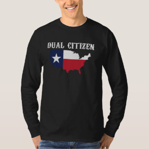 T-shirt Texas Dual Citizen Funny Lone Star State