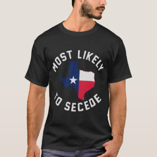 T-shirt Texas Les Plus Probables De Sécession Texan Pride 