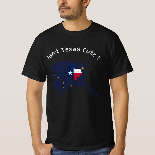 T-shirt Texas n'est pas mignon Alaska Home State drôle Des (Devant)