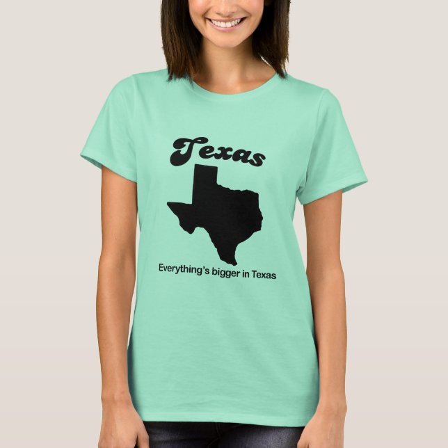 T-shirt Texas - Tout est plus grand (Devant)