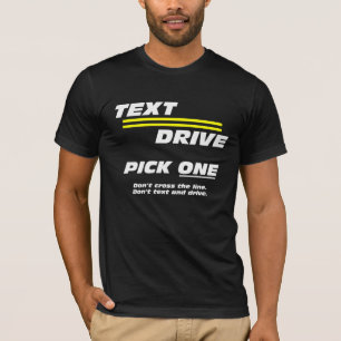 T-shirt Texte. Conduis. Choisissez-En Un. Anti-texto et co
