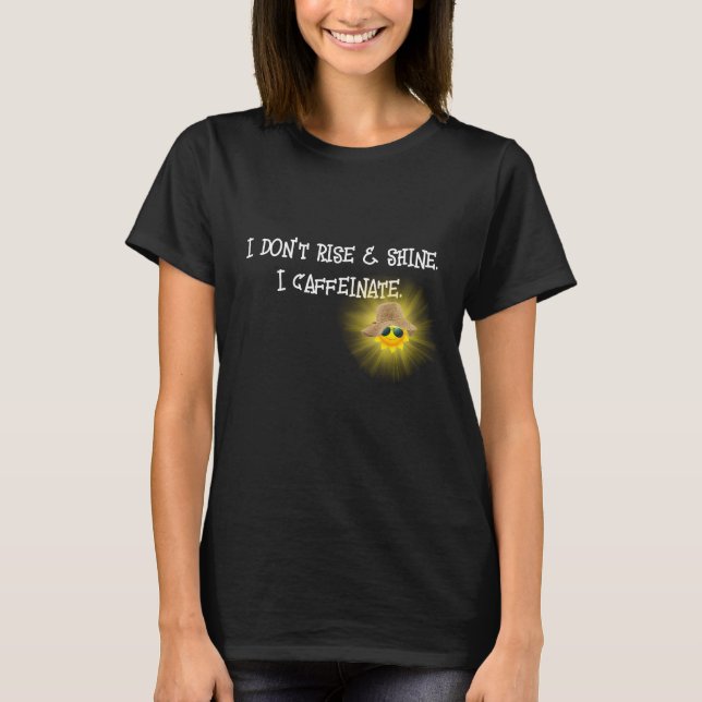 T-shirt Texte Fun Caffeinate Avec Soleil (Devant)