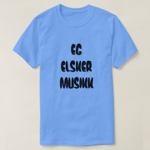 T-shirt Texte norvégien eg elsker musikk - J'aime la musiq