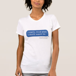 T-shirt Textes d'adolescents - Je ne peux pas