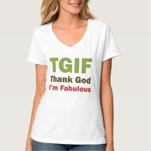 T-shirt TGIF Merci Dieu Je suis fabuleux