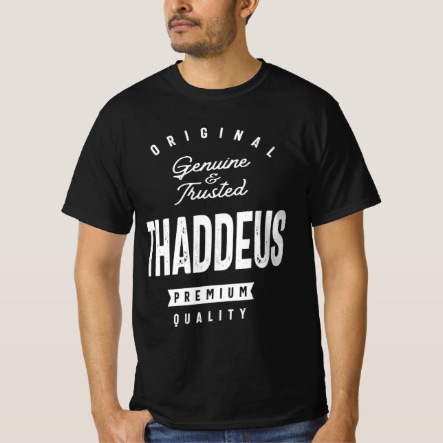 T-shirt Thaddeus authentique et fiable Nom personnalisé (Devant)