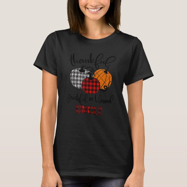 T-shirt Thankful Grateful Blessed Uncle Autumn Fall Pumpki (Devant)