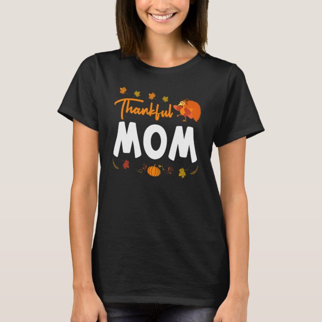 T-shirt Thankful Mom Thanks Giving Mama  Thanksgiving Mom  (Devant)