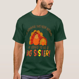T-shirt Thanksgiving big sister shirts thankful turkey big