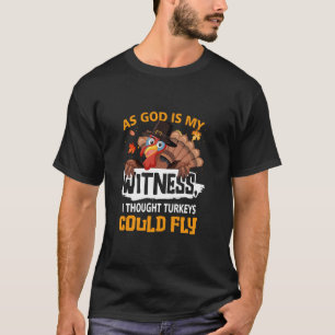 T-shirt Thanksgiving Comme Dieu est Mon Témoin Je Pensais