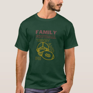 T-shirt Thanksgiving Family Turkey Pie Football
