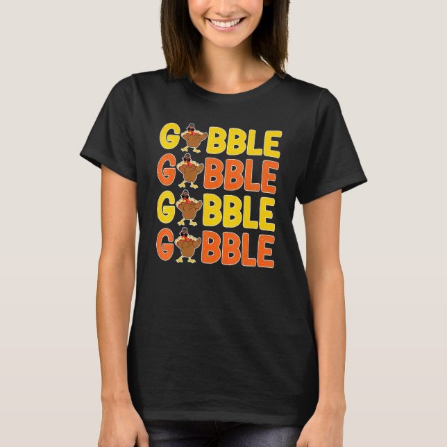 T-shirt Thanksgiving Gobble Greeting  Dinner Turkey (Devant)