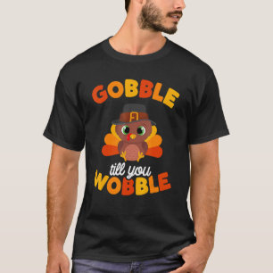 T-shirt Thanksgiving Gobble Jusqu'à ce que vous marchiez T