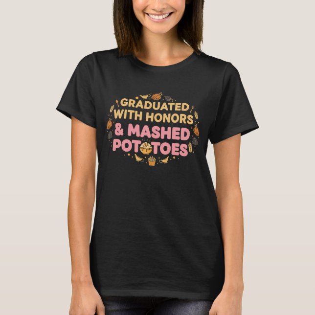 T-shirt Thanksgiving Graduated With Honors And Mashed Pota (Devant)