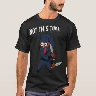 T-shirt thanksgiving ninja turkey pas cette fois hommes fe