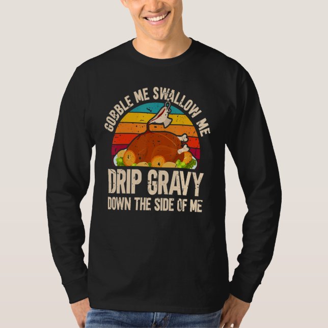 T-shirt Thanksgiving Party Turkey Gobble Me Swallow Me (Devant)