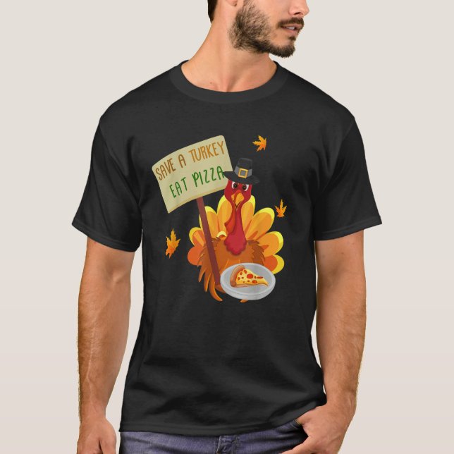 T-shirt Thanksgiving Save a Turkey Eat Pizza Thankful for  (Devant)