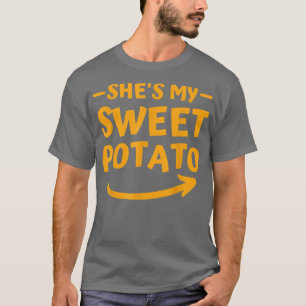 T-shirt Thanksgiving She's My Sweet Potato I Yam Matching
