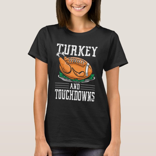 T-shirt Thanksgiving Turkey and Touchdowns Football (Devant)