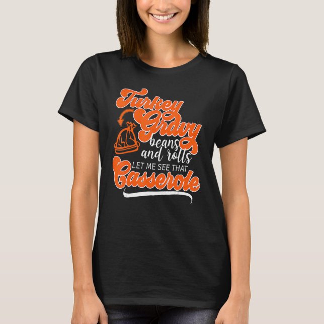 T-shirt Thanksgiving Turkey Day Gravy Beans Rolls Casserol (Devant)