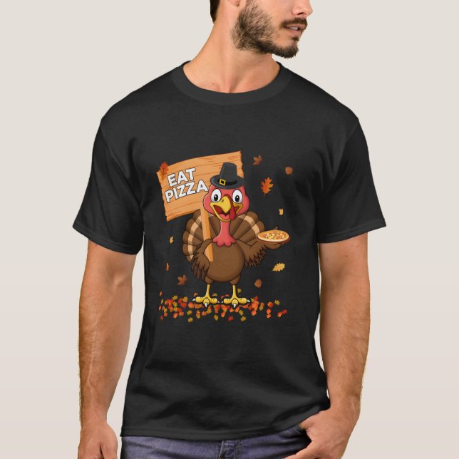 T-shirt Thanksgiving Turkey Eat Pizza (Devant)