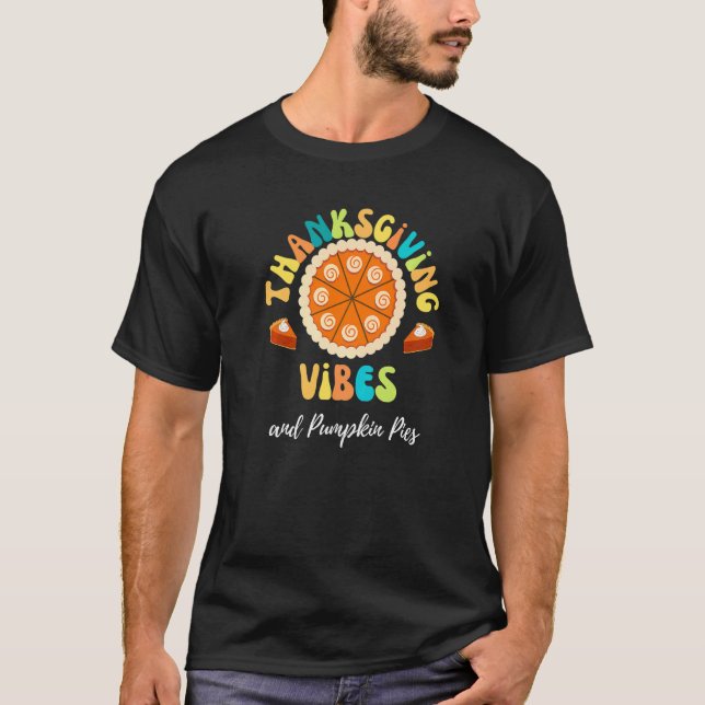 T-shirt Thanksgiving Vibes and Pumpkin Pies   (Devant)