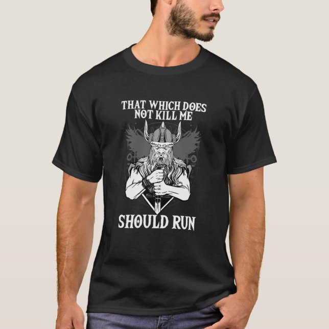 T-shirt That Which does not Kill Me Should Run I Valhalla  (Devant)