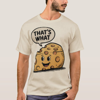 T-shirt That's What Cheese Said Cheddar Pun