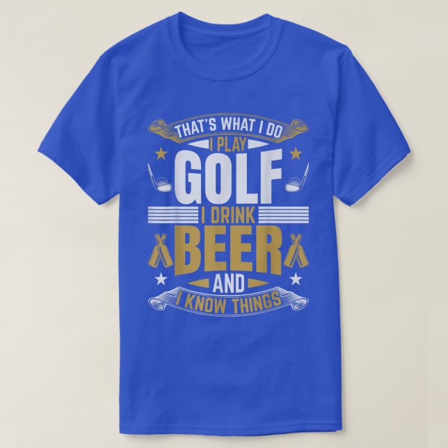 T-shirt That's What I Do I Play Golf I (Design devant)