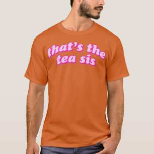 T-shirt thatx27s le tea sis 9