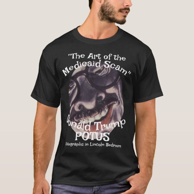 T-shirt "The Art of the Medicaid Scam" Donald Trump POTUS  (Devant)