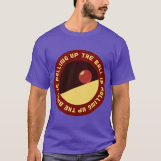 T-shirt The Ball Is Rolling Up A Starstruck Odyssey