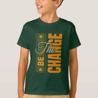 T-shirt The Be Change - Citation Motivationnelle Inspirati