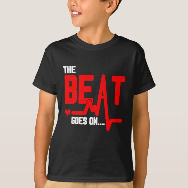 T-shirt The Beat Goes On Heart Surgery Survivor Heartbeat (Devant)