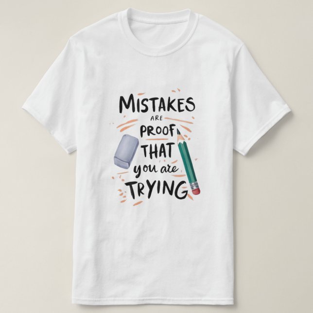 T-shirt The Beauty of Trying Learning in Every Erase Progr (Design devant)