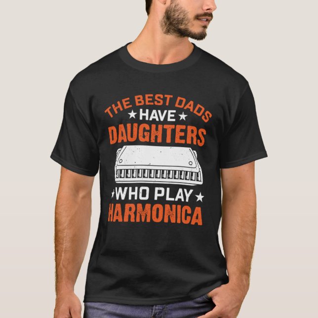 T-shirt The Best Dads Have Daughters Who Play Harmonica Pl (Devant)