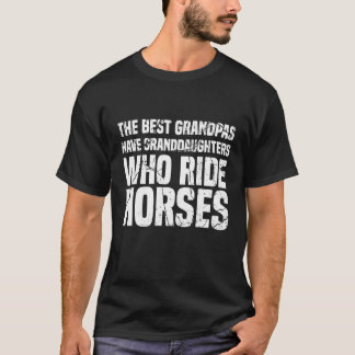 T-shirt The best grandpas have granddaughters who ride