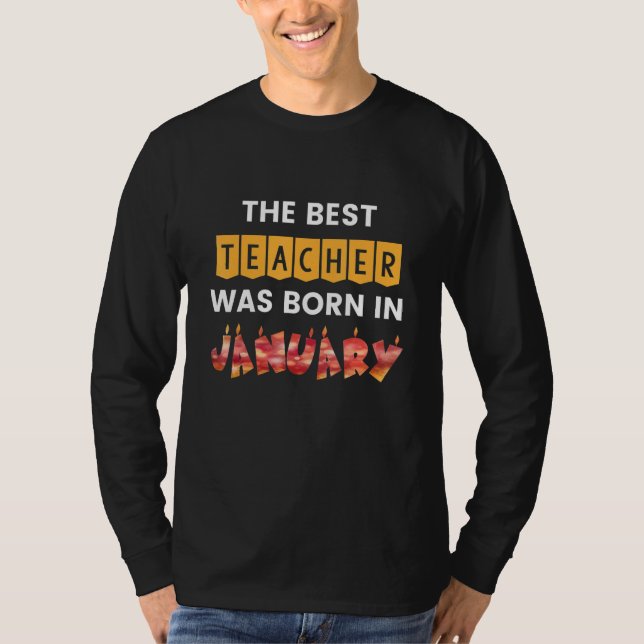 T-shirt The Best Teacher Was Born In January (Devant)
