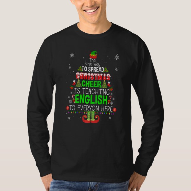 T-shirt The Best Way To Spread Christmas Cheer Is Teaching (Devant)