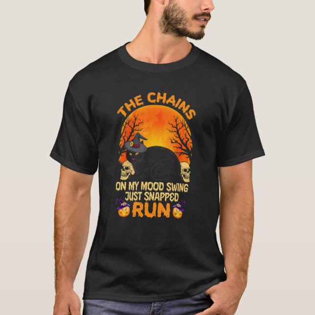 T-shirt The Chains on My Mood Swing Just Snapped Run (Devant)