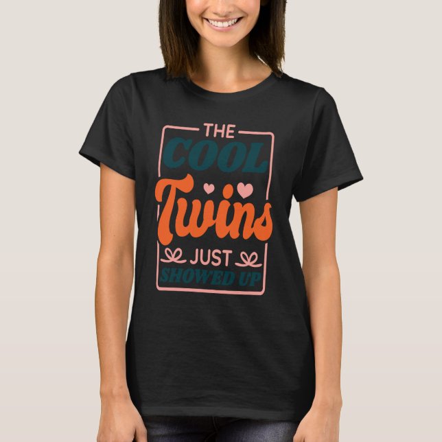 T-shirt The Cool Twins Just Showed Up Sister Brother Twins (Devant)