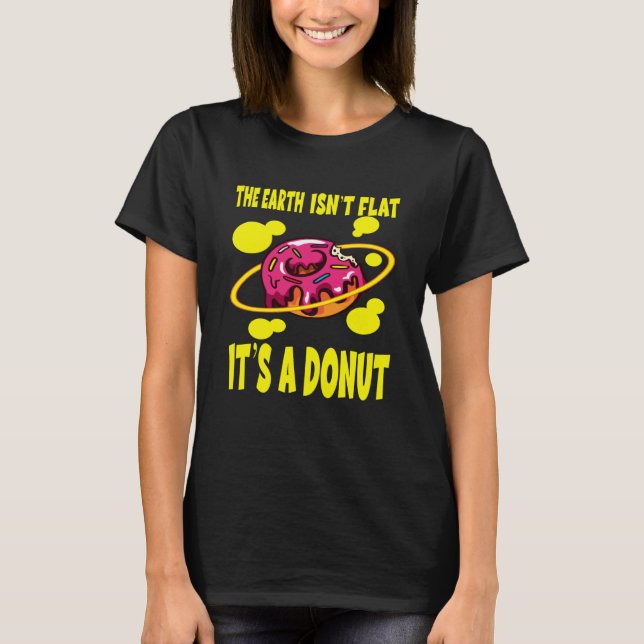 T-shirt The Earth Ist't Flat It's A Donut (Devant)