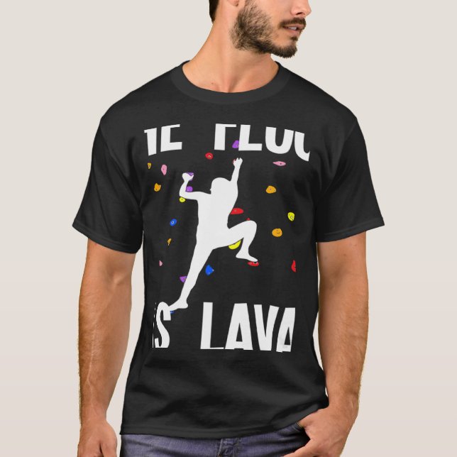 T-shirt The Floor Is Lava Bouldering And Climbing (Devant)